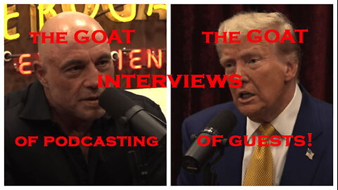 Rogan, the GOAT of Podcasting, sat down w/ Trump, the GOAT of guests: 3-hour interview. (Ep. #0081)