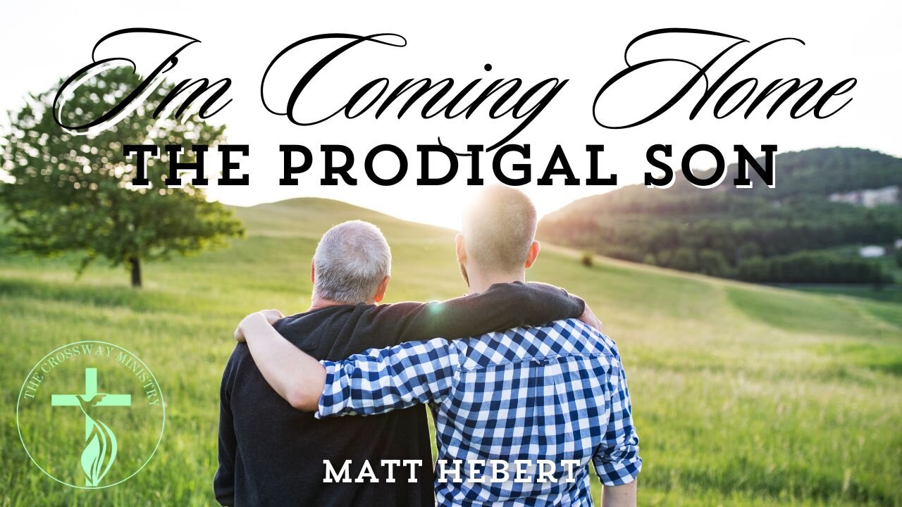 I'm Coming Home: The Prodigal Son