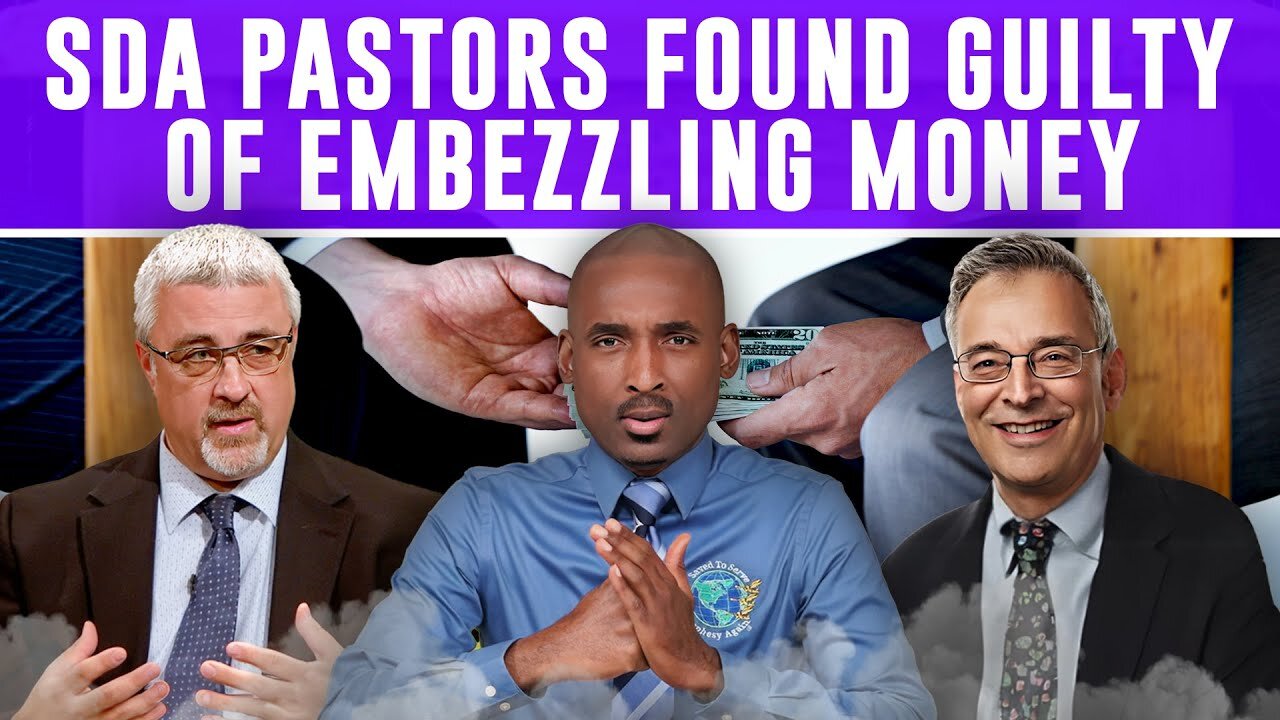 SDA Pastors Guilty Of Embezzling Money.SDA Vloggers Are Hirelings.Clifford Goldstein Brainwashes SDA