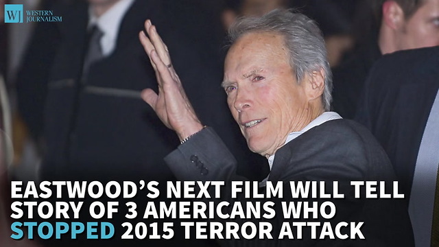 Eastwood’s Next Film Will Tell Story Of 3 Americans Who Stopped 2015 Terror Attack