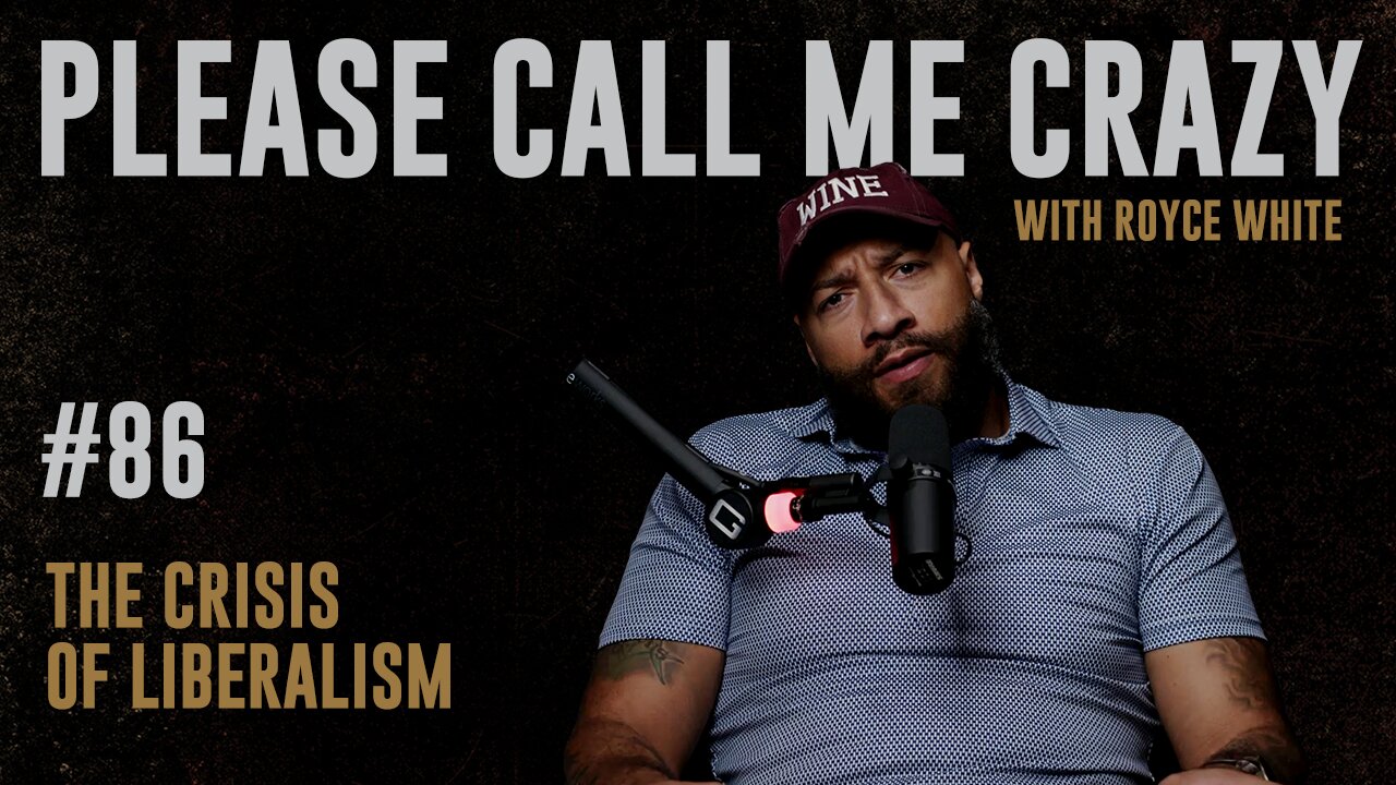 The Crisis of Liberalism | EP #86 | Royce White