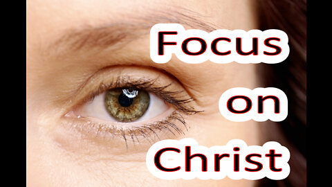 Focusing on Christ | Steve Lawson