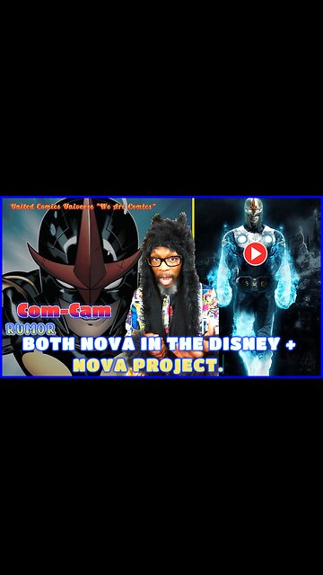Com-Cam: (Rumor) Nova: Richard Rider and Sam Alexander Will Be In The Nova Project! Ft. Fenrir Moon "We Are Comics"