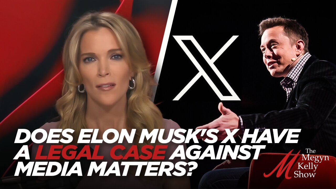 Does Elon Musk's X Have a Legal Case Against Media Matters? With Marcia Clark and Mark Geragos