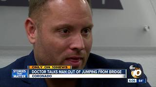 Doctor talks man out of jumping from Coronado Bridge