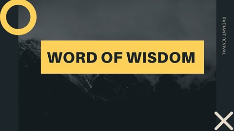 Radiant Revival | Word of Wisdom