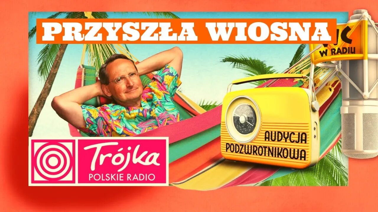 PRZYSZŁA WIOSNA -Cejrowski- Audycja Podzwrotnikowa 2019/03/23 Program III Polskiego Radia