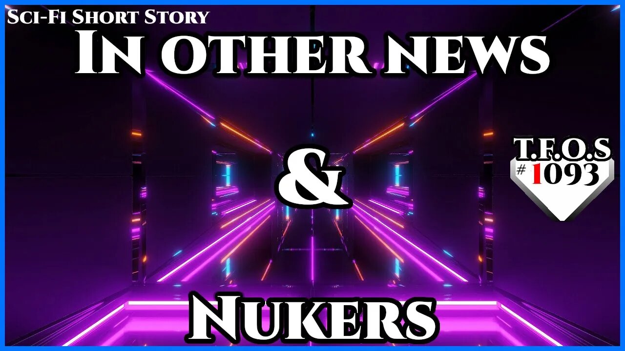 In other news & Nukers | Humans are space Orcs | HFY | TFOS1093