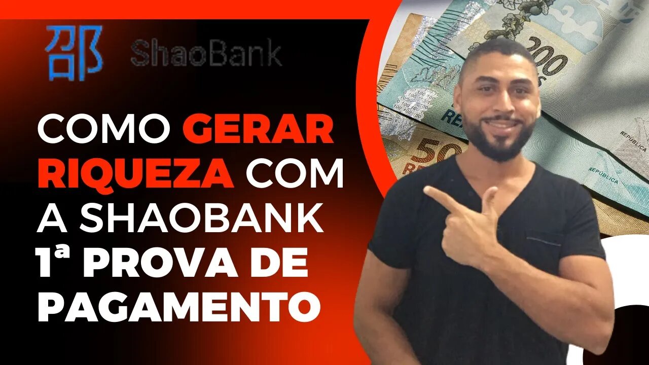 🚨NOTÍCIA BOA! SHAOBANK: 1ª PROVA DE PAGAMENTO DO MELHOR INVESTIMENTO DE 2023