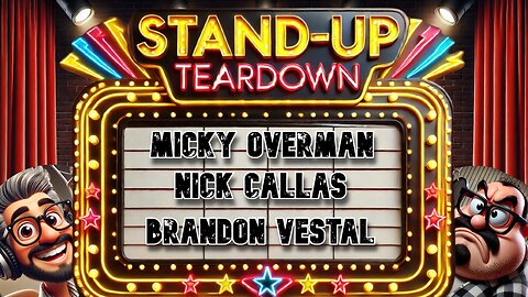 Standup Teardown Ep 6 - Mickey Overman - Nick Callas - Brandon Vestal -