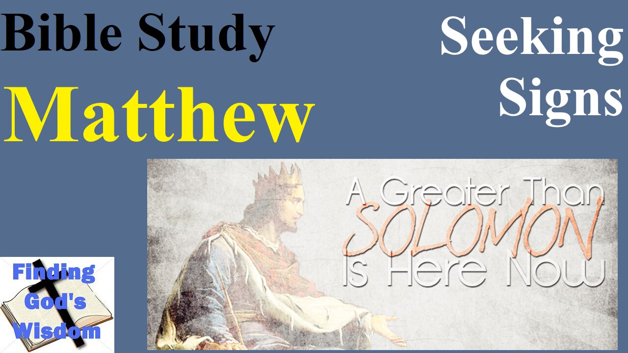 Bible Study - Mattthew: Seeking Signs