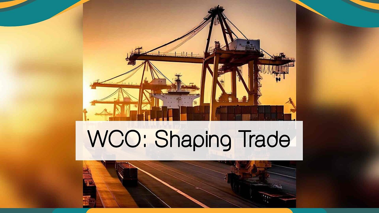 Unveiling the World Customs Organization: Shaping the Global Trade Landscape