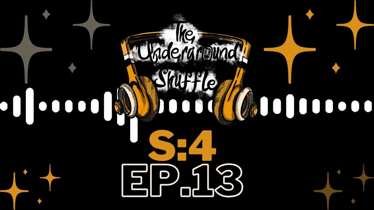 The Underground Shuffle Podcast S:4 Ep.13