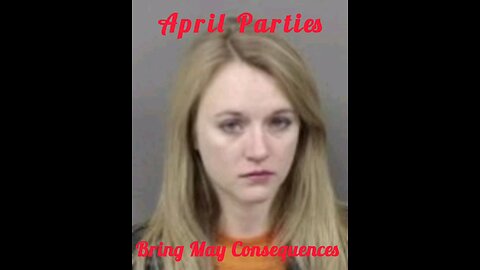 April Parties Bring May Consequences