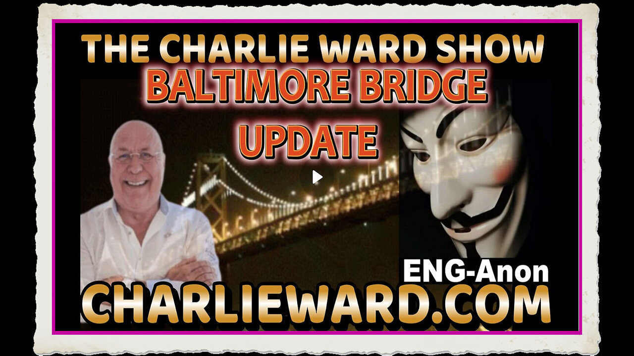 BALTIMORE BRIDGE UPDATE WITH ENG-ANON CHARLIE WARD