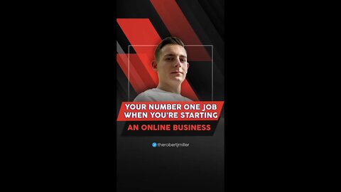Your Number 1 Job When Starting an Online Business