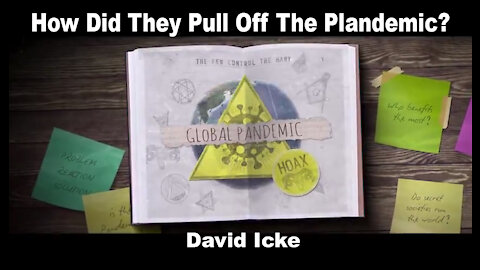 How Did They Pull Off The Plandemic? - David Icke