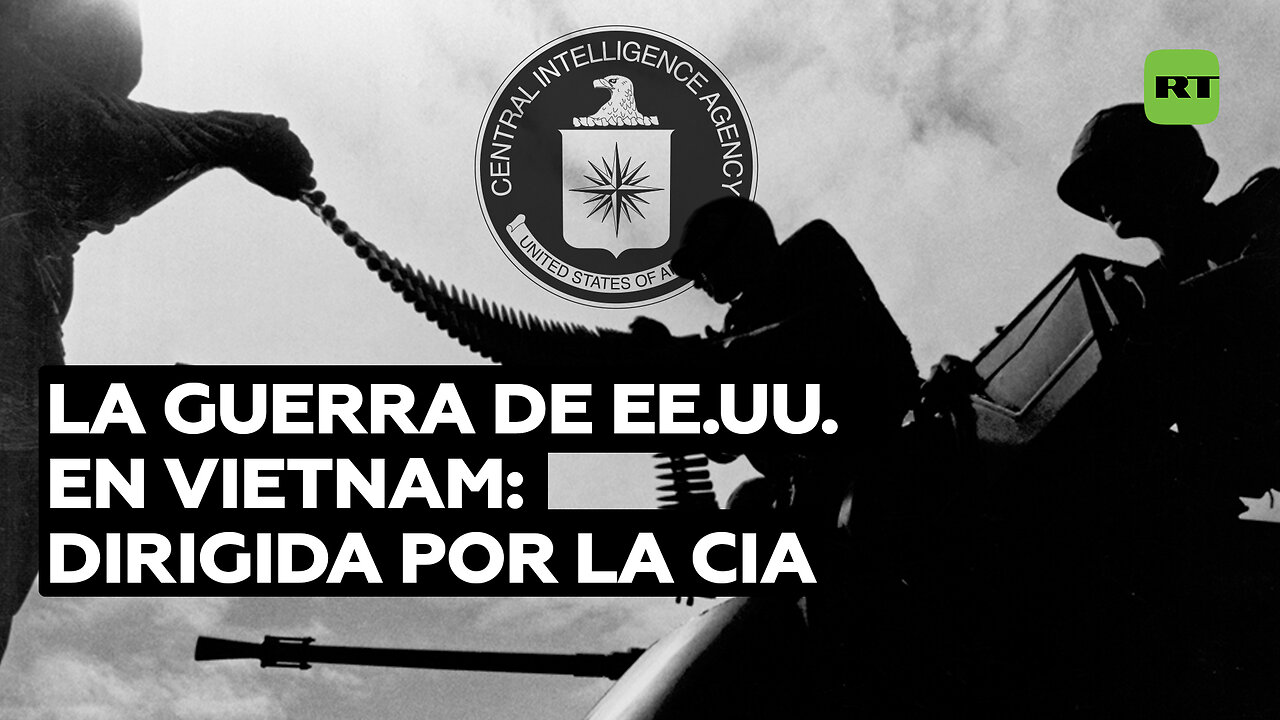 ¿Sabías que la CIA fue quien organizó la guerra de EE.UU. en Vietnam?