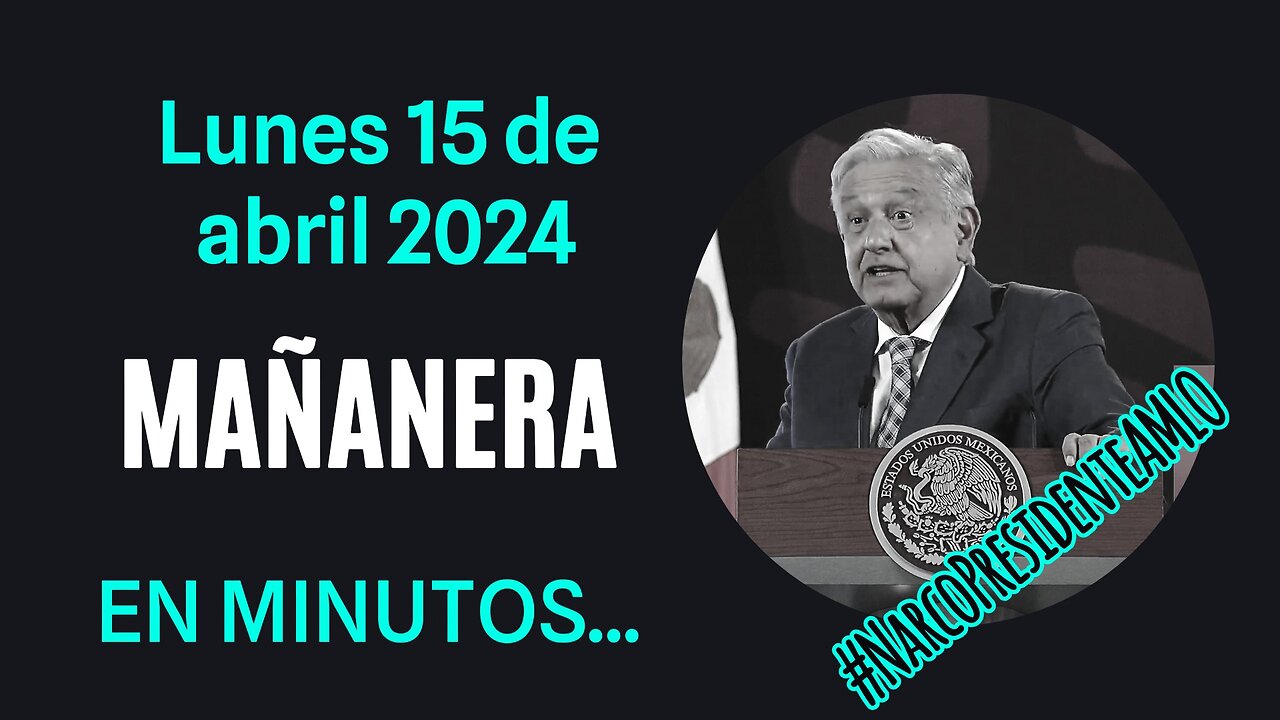 💩🐣👶 AMLITO | Mañanera *Lunes 15 de abril 2024* | El gansito veloz 3:33 a 1:56.