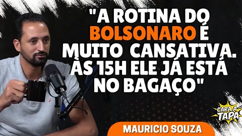 MAURICIO SOUZA REVELA COMO É A ROTINA DE BOLSONARO