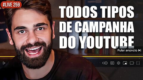 Dominando TODOS os tipos de campanha do YouTube (conversão, visualização e inscritos) _ Live #259