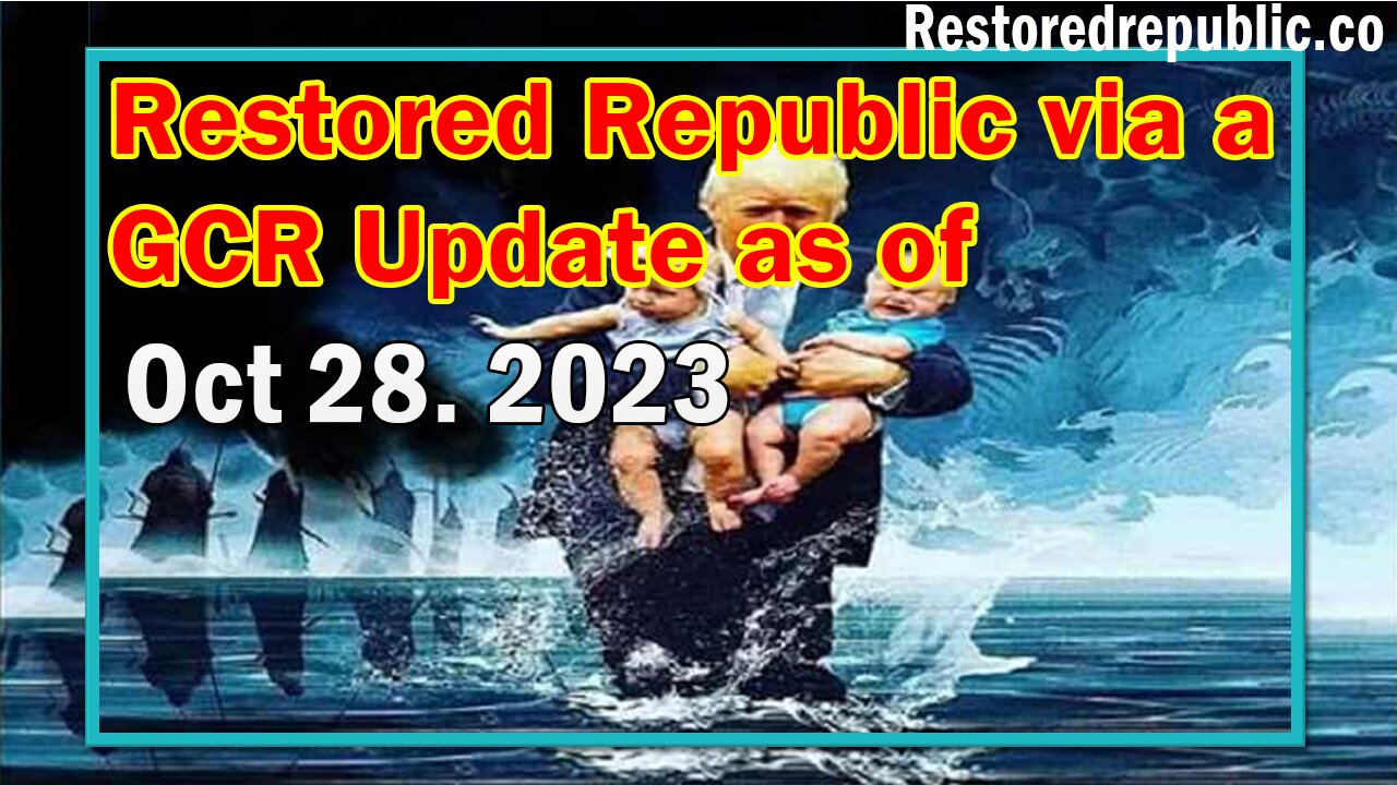 Restored Republic via a GCR Update as of October 28, 2023 - Judy Byington