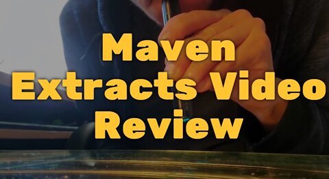 Maven Extracts Video Review - Potent, Tasty and Reasonably Priced