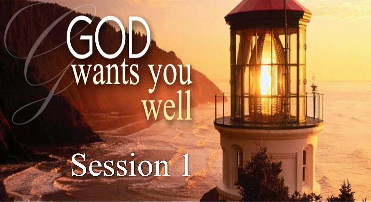 God Wants You Well (Session 1) - Dr. Larry Ollison