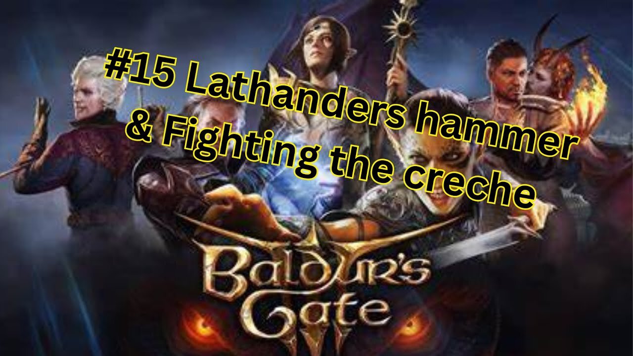 Baldurs Gate 3 :#15 Lathanders hammer and fighting the creche