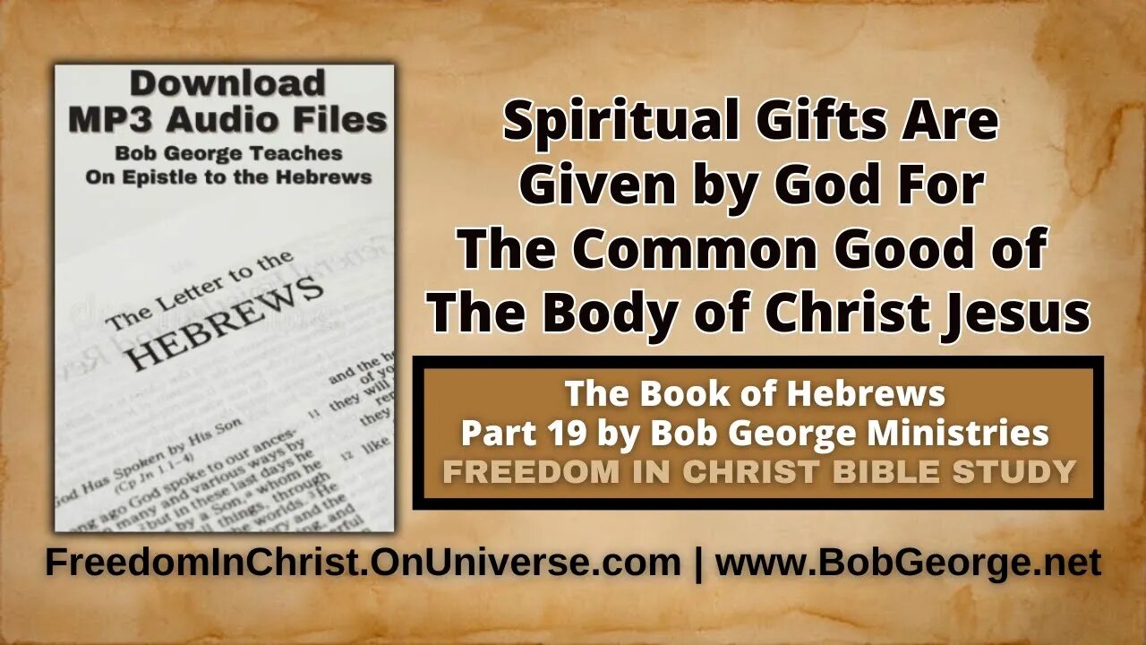 Spiritual Gifts Are Given by God For The Common Good of The Body of Christ Jesus by BobGeorge.net