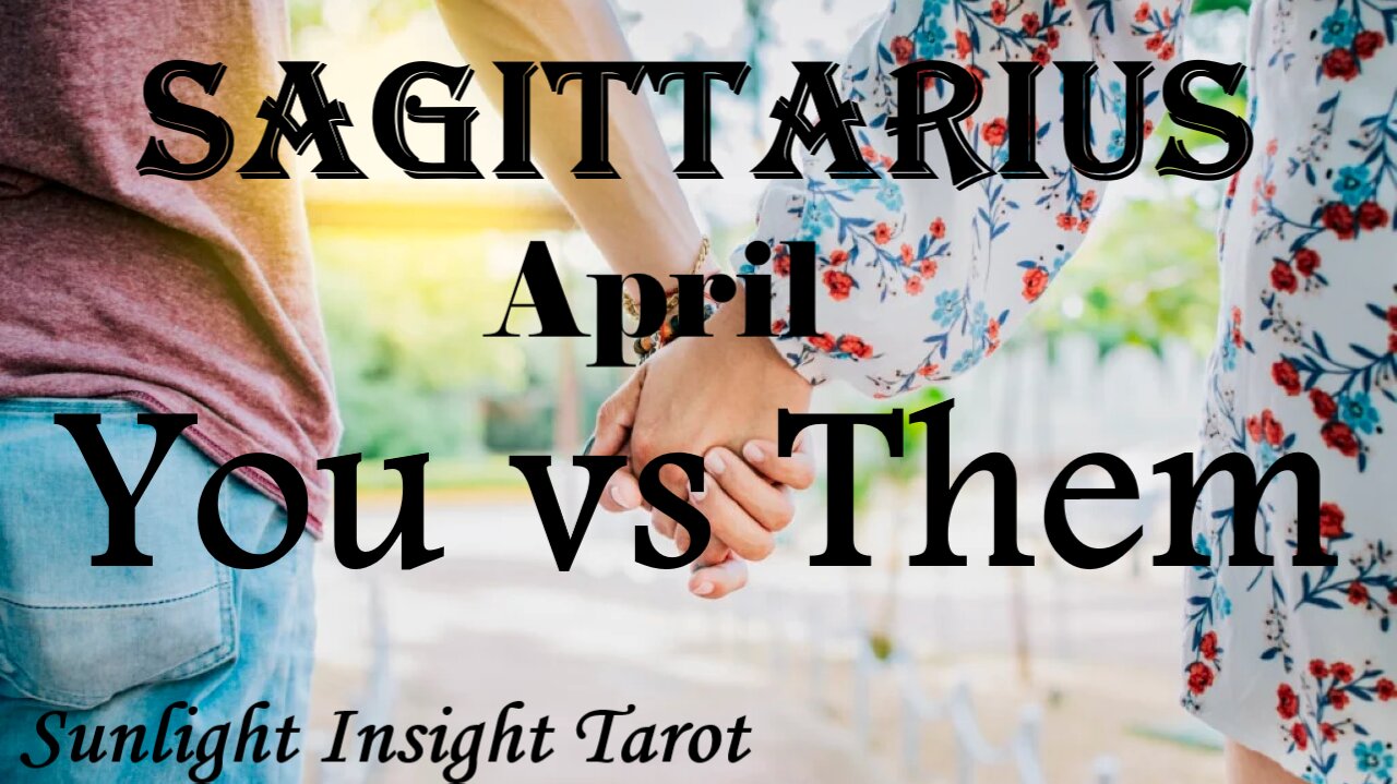 SAGITTARIUS - They're Returning Strutting Their Stuff But This Time To Clear Fog!🥰💖April You vs Them