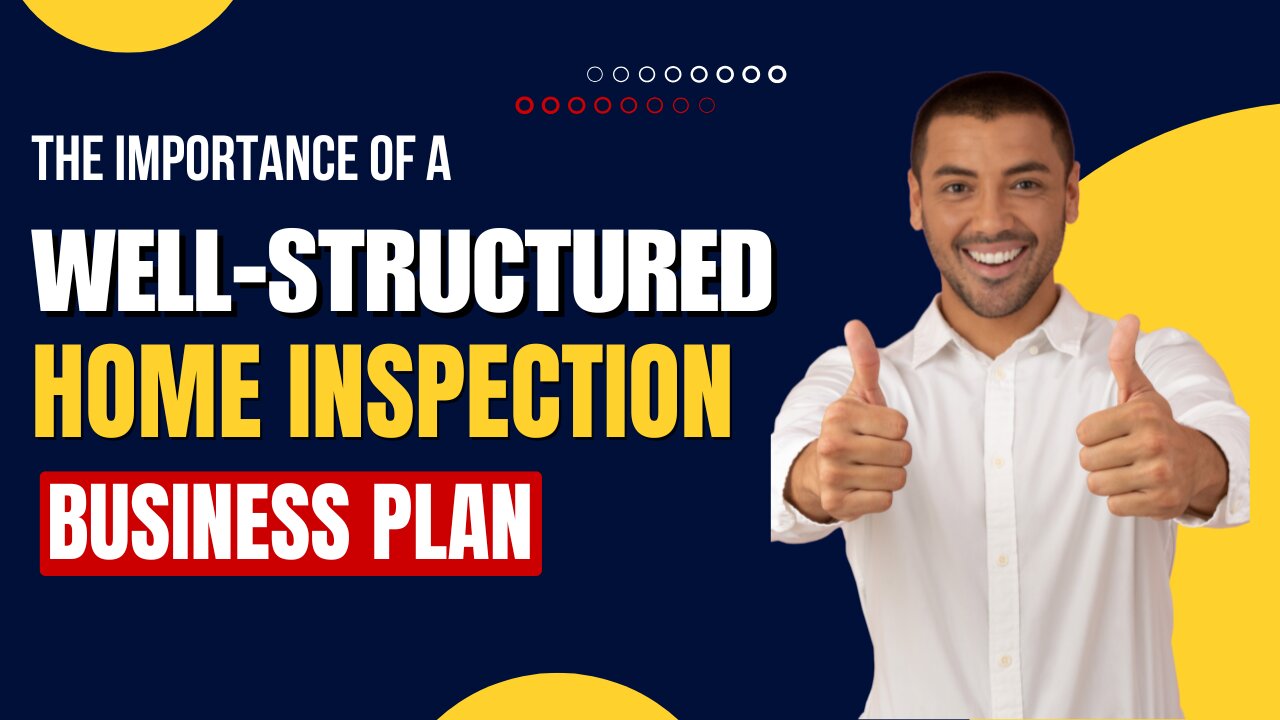 The Importance of a Well-Structured Home Inspection Business Plan