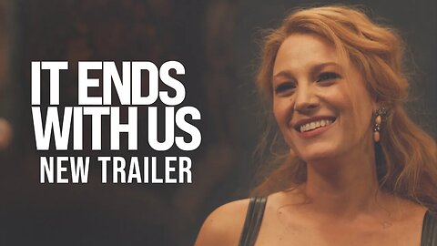 IT ENDS WITH US - New Trailer (HD) | Blake Lively, Justin Baldoni