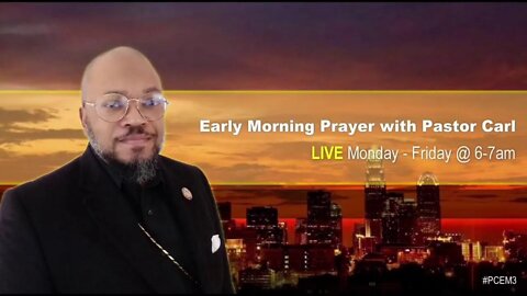Early Morning Prayer with Pastor Carl