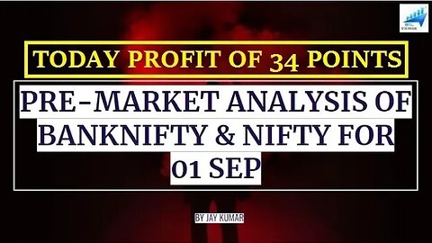 PRE-MARKET ANALYSIS OF BANKNIFTY & NIFTY FOR 01 SEP || TODAY PROFIT OF 34 POINTS || WITH JAY KR.