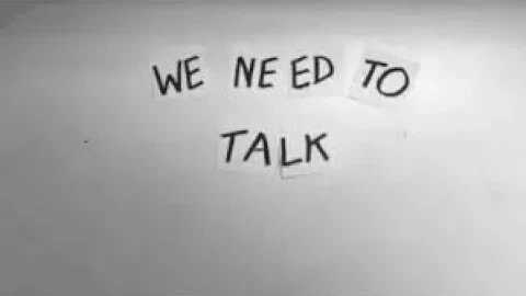 We Need to Talk