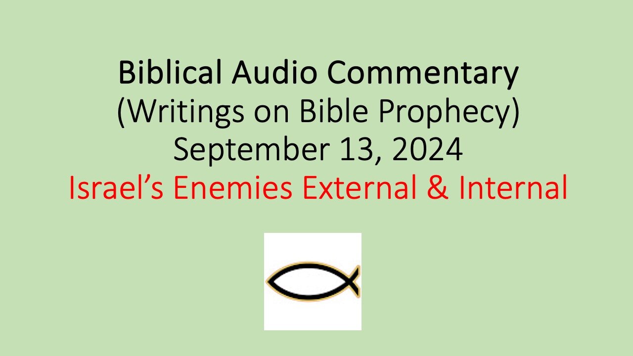 Biblical Audio Commentary – Israel’s Enemies External & Internal
