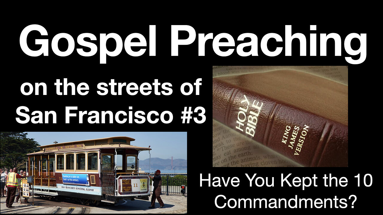 The Gospel of Christ Preached on the Street in San Francisco: Have You Kept the Ten Commandments? #3