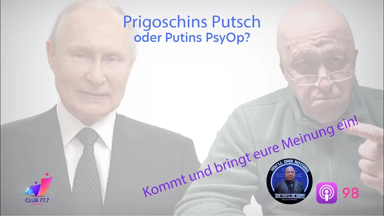 #98: Prigoschins Putsch oder Putins PsyOp?