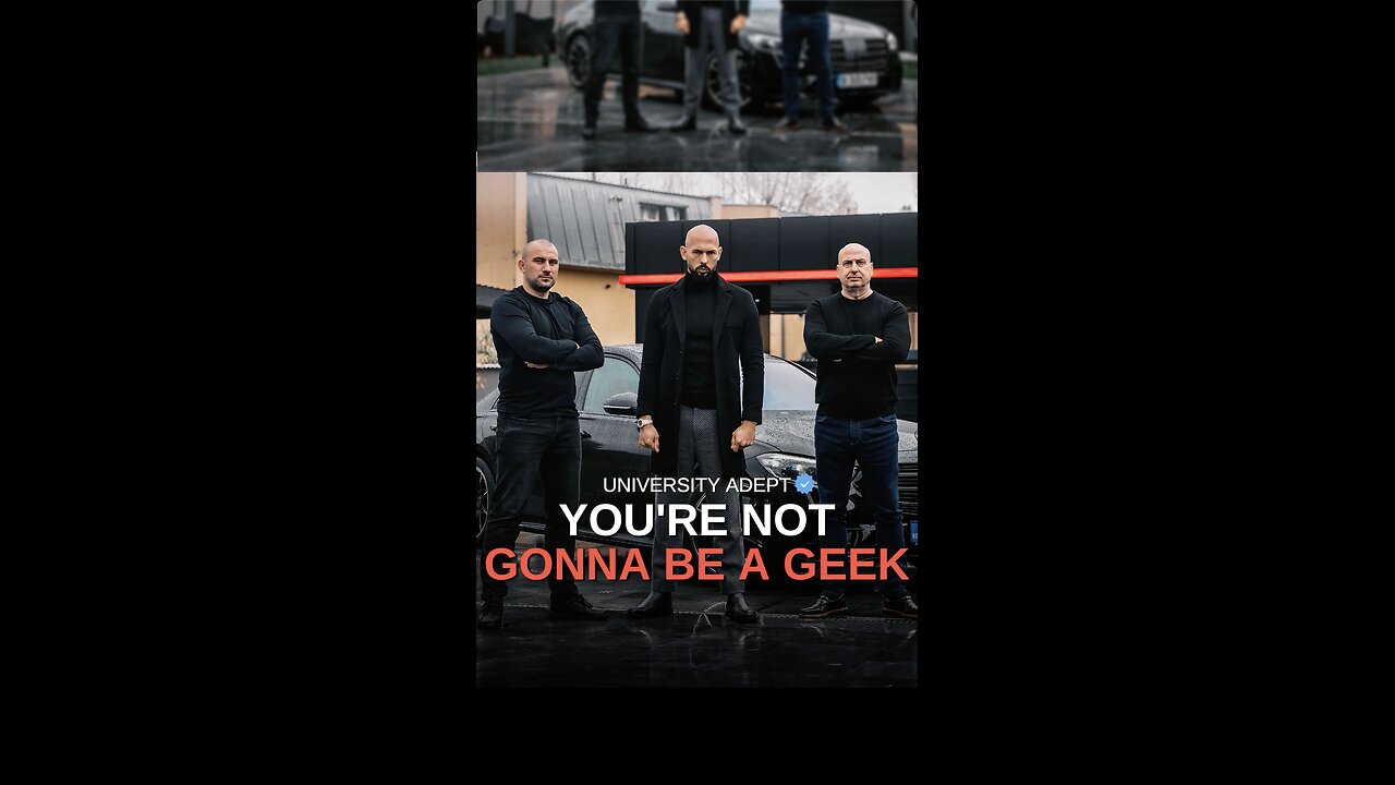 "You're not gonna be a geek" - Andrew Tate