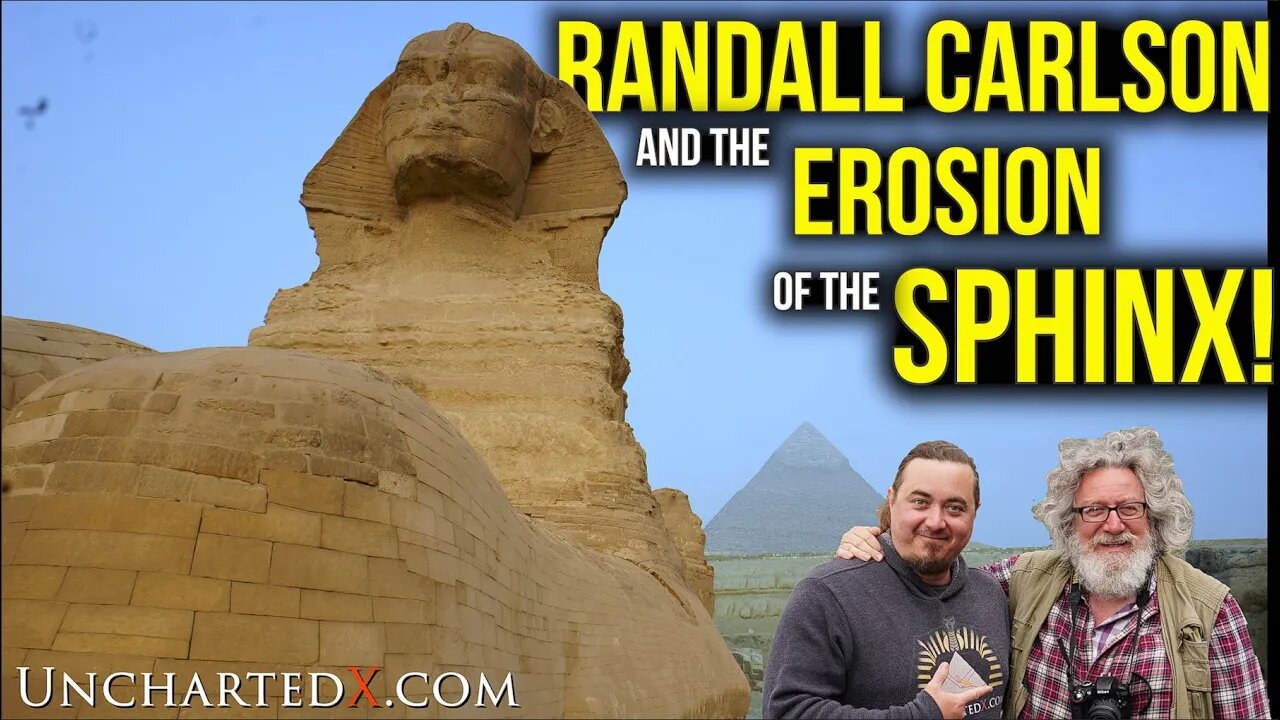 Randall Carlson and the Erosion of the Great Sphinx of Giza!