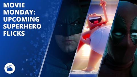 Movie Monday: Upcoming superhero flicks