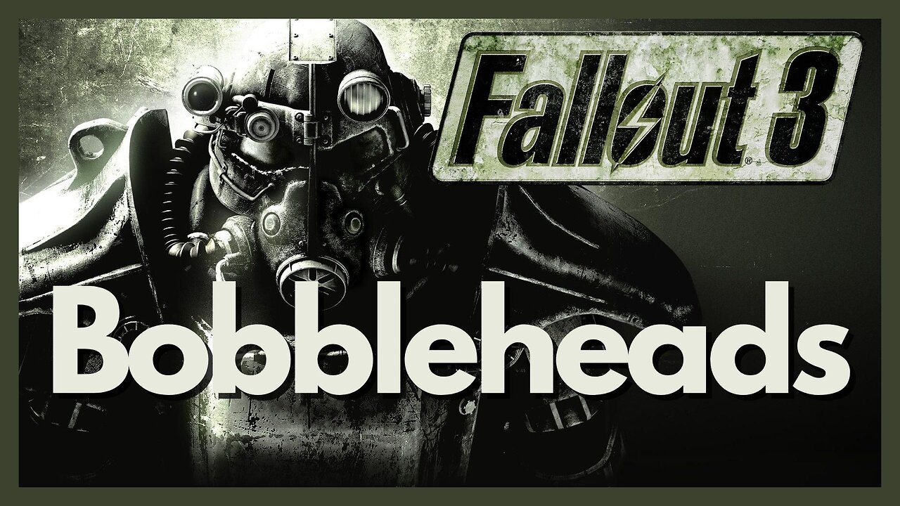 Fallout 3 | All Bobbleheads