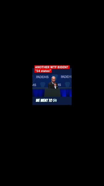 “54 States” Another, WTF BIDEN MOMENT