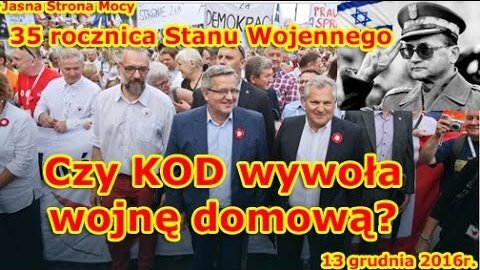 35 rocznica Stanu Wojennego - Czy KOD wywoła wojnę domową