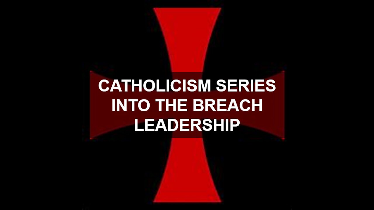 CATHOLIC SERIES INTO THE BREACH LEADERSHIP