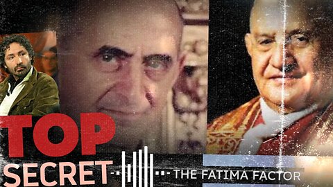 FATIMA FACTOR | Tradition v Innovation and the Third Secret of Fatima | Ep 3