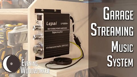 Garage Sound System with Streaming! | Evening Woodworker