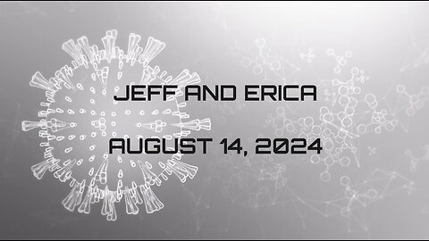 August 14, 2024 Jeff Rense and Erica Kahn Discuss C-19 Vaccines And Spike Protein Shedding