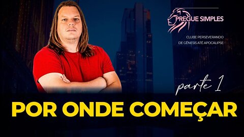 POR ONDE COMEÇAR? Parte 1 | Pregue Simples - Lucas Herculiani